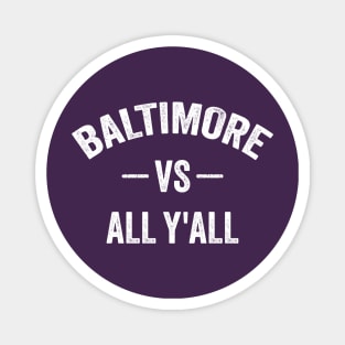 baltimore-vs-all-yall Magnet